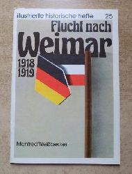 Weibecker, Manfred  Flucht nach Weimar 1918 - 1919. 