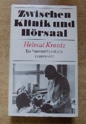 Kraatz, Helmut  Zwischen Klinik und Hrsaal - Autobiographie. 