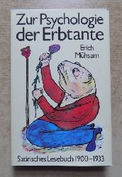 Mhsam, Erich  Zur Psychologie der Erbtante - Satirisches Lesebuch 1900 bis 1933. 