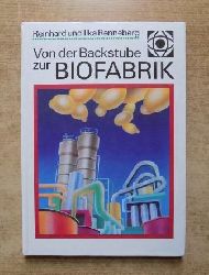 Renneberg, Reinhard und Ilka Renneberg  Von der Backstube zur Biofabrik - Ein Streifzug durch die Biotechnologie. 