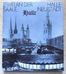 Steinmann, Hans-Jrgen  Zwei an der Saale - Halle und Halle - Neustadt -  Bild-/Textband. 