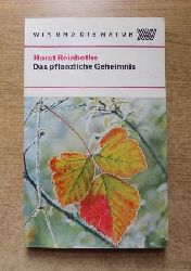 Reinbothe, Prof. Dr. Horst  Das pflanzliche Geheimnis. 