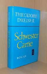 Dreiser, Theodore  Schwester Carrie - Roman. 