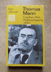 Diersen, Inge  Thomas Mann - Episches Werk, Weltanschauung, Leben. 