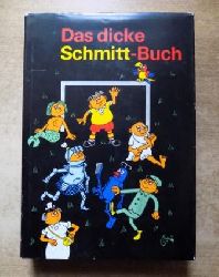 Schmitt, Erich  Das dicke SCHMITT Buch. 