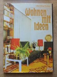 Hber, Christine  Wohnen mit Ideen - erschienen im Jubilumsjahr 1981. 