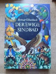 Gilsenbach, Reimar  Der ewige Sindbad - Merkwrdige Historie phantastischer Reisen zu Lande, zur See und ins All. 