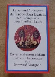 Morgner, Irmtraud  Leben und Abenteuer der Trobadora Beatriz nach Zeugnissen ihrer Spielfrau Laura - Roman in dreizehn Bchern und sieben Intermezzos. 