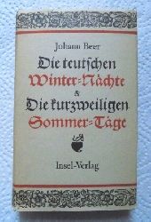 Beer, Johann  Die teutschen Winter-Nchte - & Die kurzweiligen Sommer-Tge. Dnndruckausgabe. 