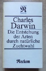 Darwin, Charles  Die Entstehung der Arten durch natrliche Zuchtwahl. 
