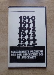   Ausgewhlte Probleme aus der Geschichte des KL Auschwitz. 