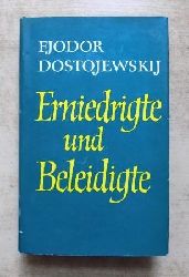 Dostojewskij, Fjodor M.  Erniedrigte und Beleidigte - Ein Roman in vier Teilen mit einem Epilog. 