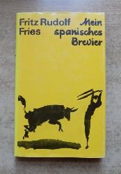 Fries, Fritz Rudolf  Mein spanisches Brevier - 1976 bis 1977. 