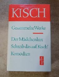Kisch, Egon Erwin  Der Mdchenhirt - Schreib das auf, Kisch! - Komdien. 