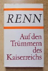 Renn, Ludwig  Auf den Trmmern des Kaiserreiches. 