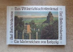 Valentin, Dieter  Das Vlkerschlachtdenkmal - Ein Wahrzeichen von Leipzig. 