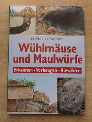 Fortmann, Manfred  Whlmuse und Maulwrfe - Erkennen - Vorbeugen - Abwehren. 