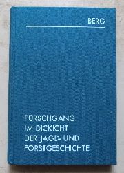 Berg, C. H. Edmund Freiherr von  Prschgang im Dickicht der Jagd- und Forstgeschichte. 