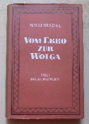Bredel, Willi  Vom Ebro zur Wolga - Drei Begegnungen. 