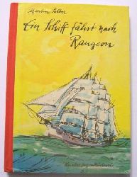 Selber, Martin  Ein Schiff fhrt nach Rangoon. 