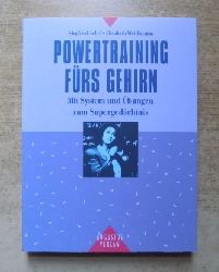 Lehrl, Siegfried und Elisabeth Weickmann  Powertraining frs Gehirn - Mit System und bungen zum Supergedchtnis. 