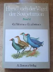 Potapov, R. L. (Hrg.) und V. E. (Hrg.) Flint  Handbuch der Vgel der Sowjetunion - Galliformes, Gruiformes. 