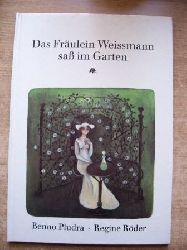 Pludra, Benno  Das Frulein Weissmann sa im Garten. 