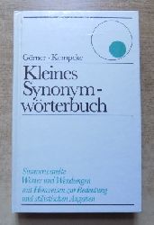 Grner, Herbert und Gnter Kempcke  Kleines Synonym Wrterbuch - Sinnverwandte Wrter und Wendungen mit Hinweisen zur Bedeutung und stilistischen Angaben. 