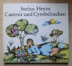 Heym, Stefan  Casimir und Cymbelinchen - Zwei Mrchen. 