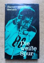 Gerlach, Harry  Die weie Spur - Gerhard Grimmer, Stationen seines Lebens. 
