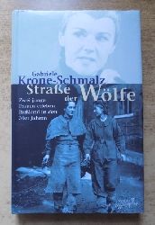 Krone-Schmalz, Gabriele  Strasse der Wlfe - Zwei junge Frauen erleben Ruland in den 30er Jahren. 