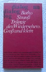 Strau, Botho  Trilogie des Wiedersehens - Gro und klein. 