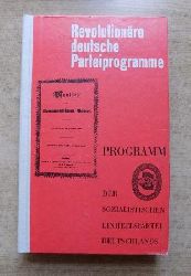 Berthold, Lothar und Ernst Diehl  Revolutionre deutsche Parteiprogramme - Vom kommunistischen Manifest zum Programm des Sozialismus. 