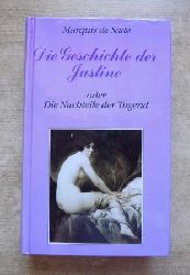 Sade, Marquis de  Die Geschichte der Justine - oder Die Nachteile der Tugend. 