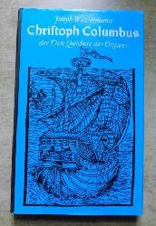 Wassermann, Jakob  Christoph Columbus der Don Quichote des Ozeans - Ein Portrt. 