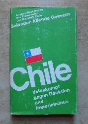   Chile - Volkskampf gegen Reaktion und Imperialismus - Aus Reden des Prsidenten der Republik Chile Salvador Allende Gossens. 