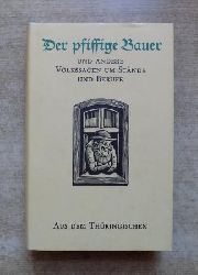 Nachtigall, Walter (Hrg.) und Dietmar (Hrg.) Werner  Der pfiffige Bauer - und andere Volkssagen um Stnde und Berufe aus dem Thringischen. 