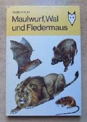 Koch, Inge  Maulwurf, Wal und Fledermaus. 