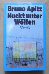 Apitz, Bruno  Nackt unter Wölfen - Roman. 