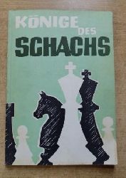 Machatschek, Heinz  Knige des Schachs - Aus der Geschichte der deutsch-sowjetischen Schachbegegnungen. Herausgegeben vom Zentralvorstand der Gesellschaft fr DSF: 