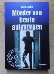 Husler, Karl  Mrder von heute auf morgen - Authentische Kriminalflle. 