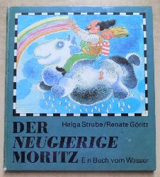 Strube, Helga  Der neugierige Moritz - Ein Buch vom Wasser. 