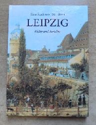 Bernhard, Marianne  Leipzig - Eine Stadt vor 100 Jahren - Bilder und Berichte. 