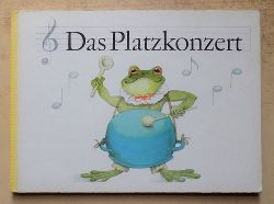 Buschmann, Wolfgang  Das Platzkonzert - Pappbilderbuch fr Kinder. 