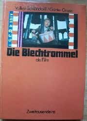 Schlndorff, Volker und Gnter Grass  Die Blechtrommel als Film - Das Drehbuch, die 650 Bilder, die Dokumente, die Materialien, die Spezialeffekte, die Notizen, die geschnittenen Szenen, der Drehplan. 
