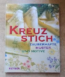   Kreuzstich - Zauberhafte Muster und Motive. 