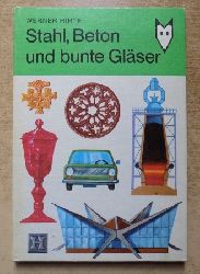 Hirte, Werner  Stahl, Beton und bunte Glser. 
