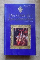 Colvin, Clare  Die Gilde der Spiegelmacher - Historischer Roman. 