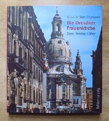 Sitzmann, Klaus Willem  Die Dresdner Frauenkirche - Dem Himmel nher. 