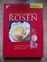 Throll, Angelika und Jrgen Wolff  Das Kosmos Handbuch Rosen - Richtig pflanzen, erfolgreich pflegen. Die gesndesten und besten Sorten europischer Rosenexperten. 